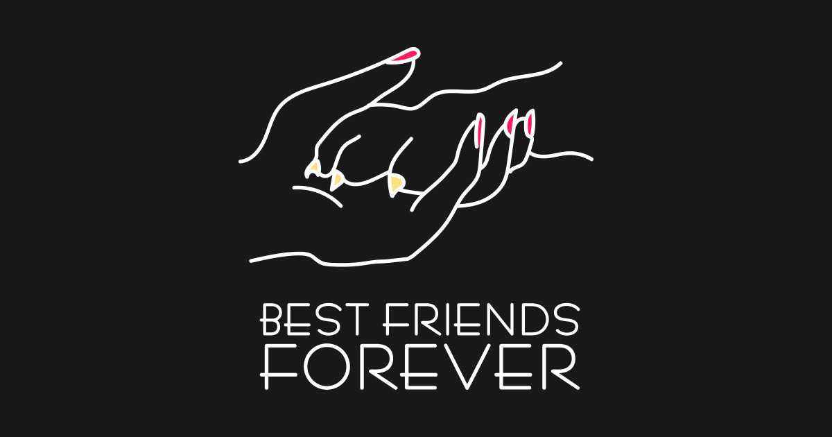 Best Friends Forever On Black - Friendship - Hoodie | TeePublic