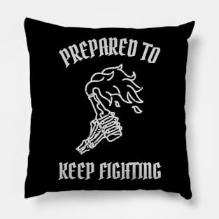 Prepared To Keep Fighting - Prepper Pillow