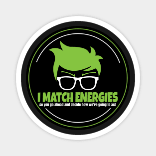 Match Energies Magnet