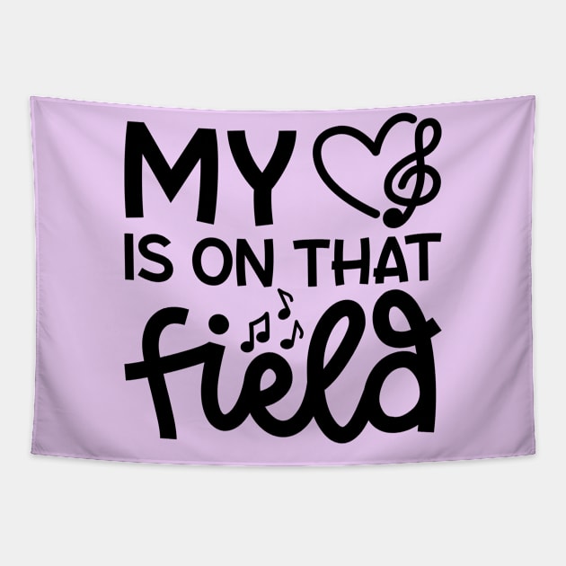 My Heart Is On That Field Marching Band Mom Cute Funny Tapestry by GlimmerDesigns