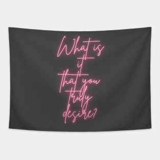 What is it that you truly desire? Tapestry