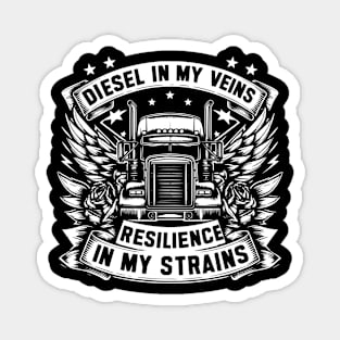 Diesel in my veins Resilience in my strains Magnet