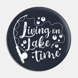 Living On Lake Time Camping Fishing Kayaking Pin