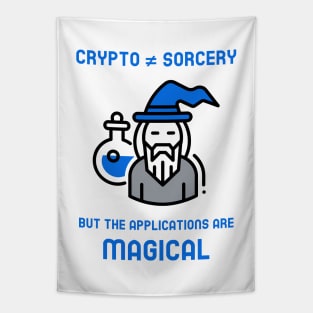 Crypto is not sorcery but the applications are magical (blue) Tapestry