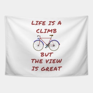 Life is a climb but the view is great Tapestry