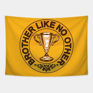 Brother like no other champion bro gift idea Tapestry