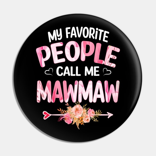 Mawmaw - My Favorite People Call Me Mawmaw Pin by Bagshaw Gravity