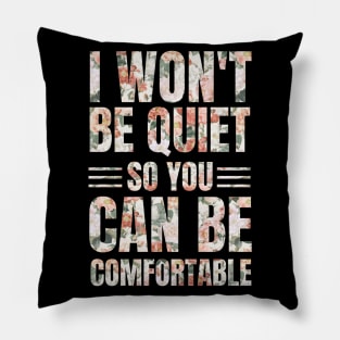 I Won't Be Quiet So You Can Be Comfortable, Save Our Children, End Human Trafficking Pillow