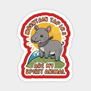 Mountain Tapirs Are My Spirit Animal Magnet
