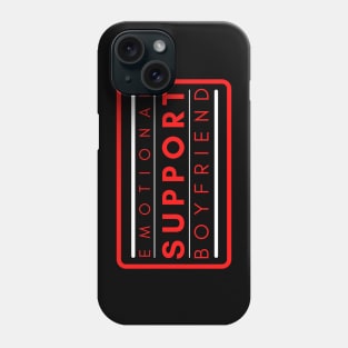 Emotional Support Boyfriend Phone Case