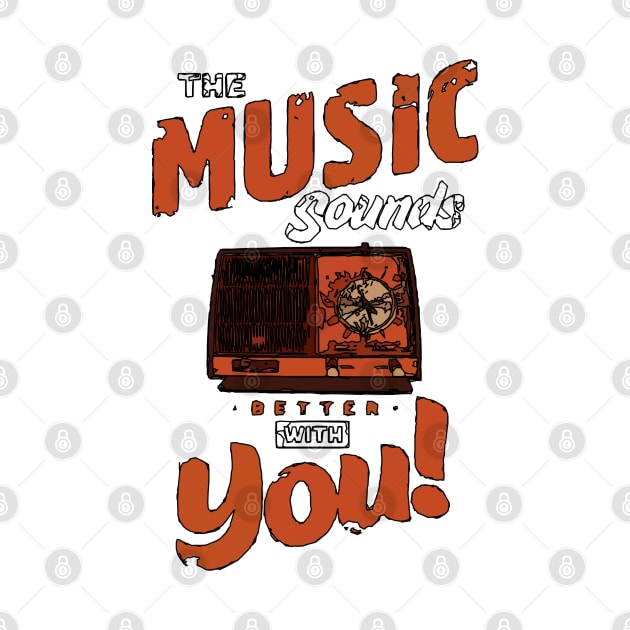 The Music Sounds Better With You by Playful Creatives