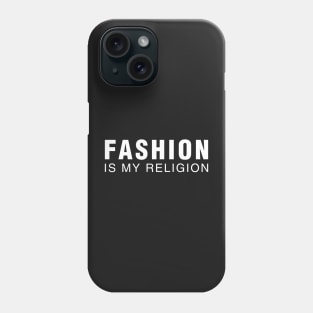 Fashion is My Religion Phone Case