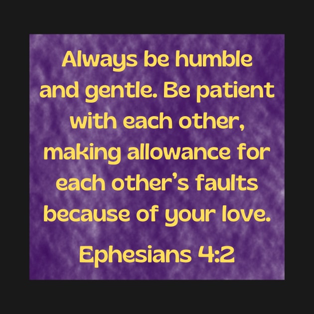 Bible Verse Ephesians 4:2 by Prayingwarrior