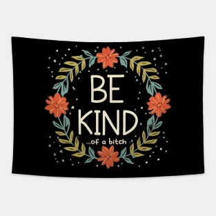 Be Kind Of A Bitch Funny Sarcastic Quote Tapestry