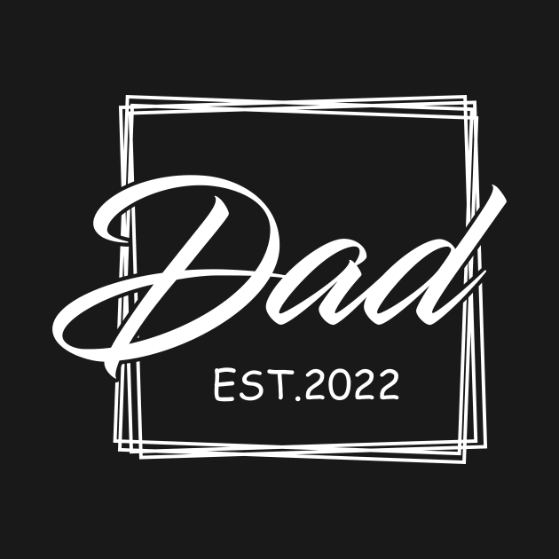 Dad Est 2022 by Family of siblings