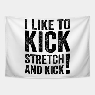 Sally Omalley I like To Kick Stretch And Kick - Text Style Black Font Tapestry