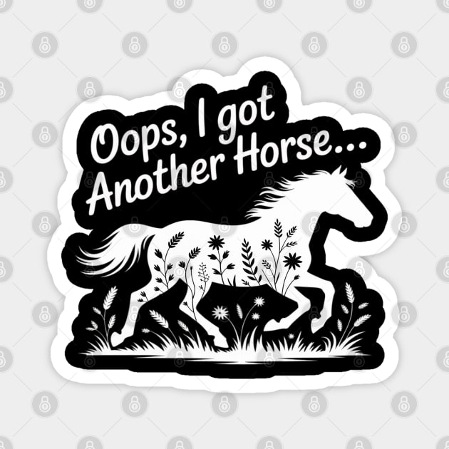 Oops I Got Another Horse Magnet by Ink Lines