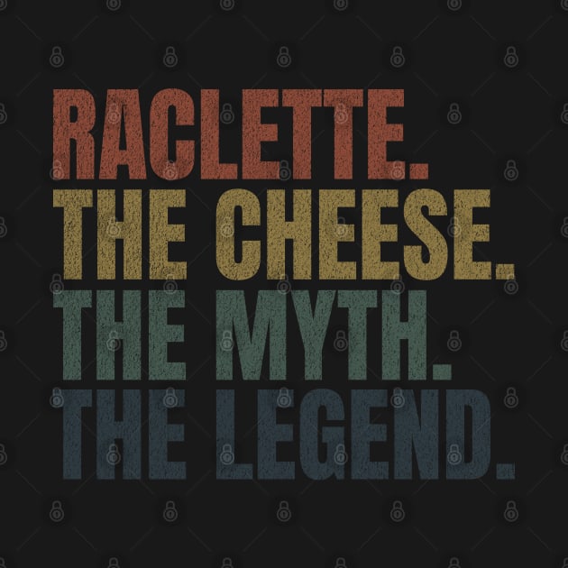 Raclette the legend by Maison de Kitsch