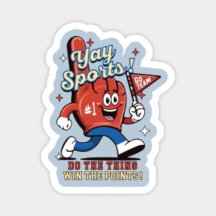 YAY SPORTS DO THE THING WIN THE POINTS SARCASTIC GAMEDAY TAILGATE NON SPORTS FAN Magnet