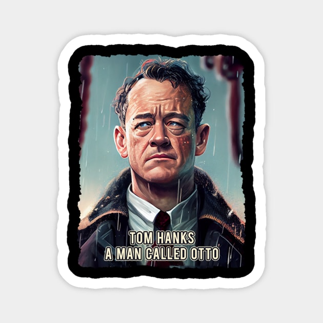 A man called otto movie Magnet by Pixy Official