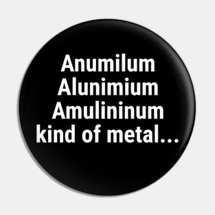 Aluminium kind of metal Pin