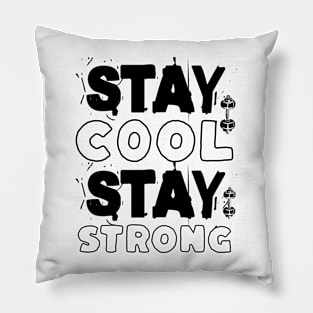 Stay cool Stay strong Pillow