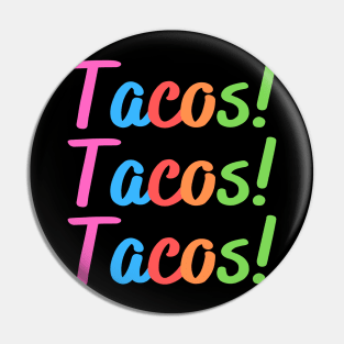 Tacos! Tacos! Tacos! Pin