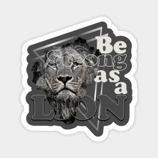 Be strong as a lion Magnet