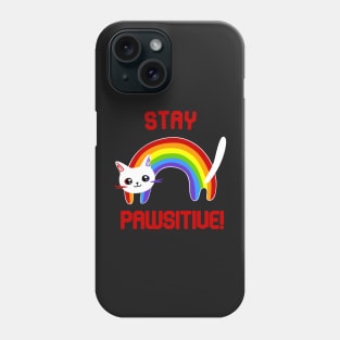 Stay PAWsitive! Motivational Phone Case