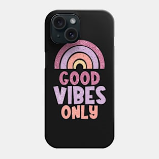 Good vibes only Phone Case