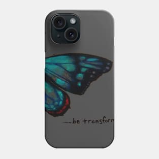 Blue Butterfly - "Be Transformed" Phone Case