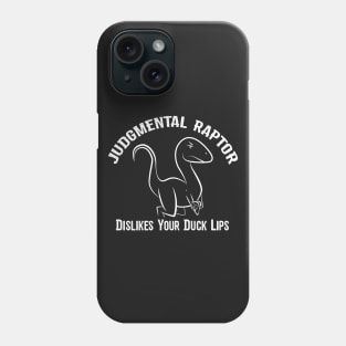 Judgmental Raptor - Duck Lips Phone Case