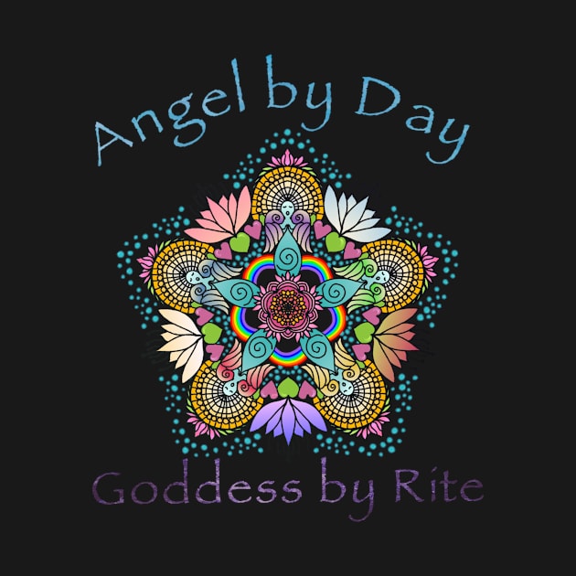 Angel by Day Goddess by Rite by TonyaRoach143