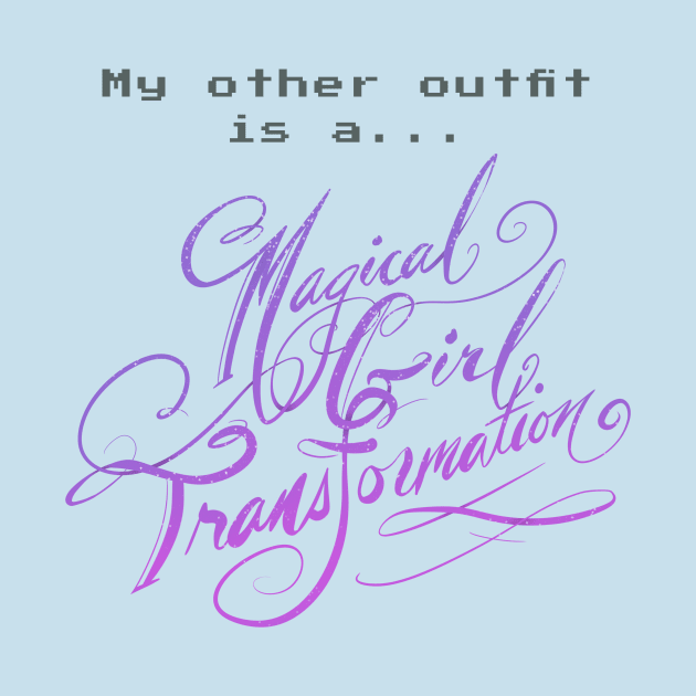 My Other Outfit Is A Magical Girl Transformation by FindChaos