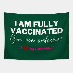 Light Text: Fully Vaccinated. You are welcome Tapestry