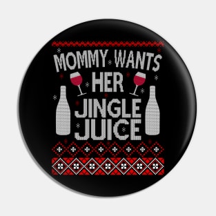 Mommy Wants Her Jingle Juice Pin