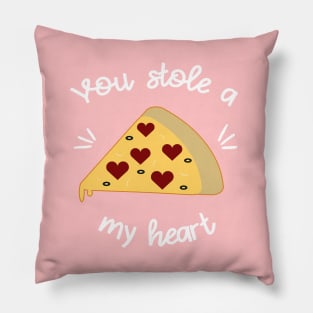 You Stole a Pizza My Heart V2 Pillow