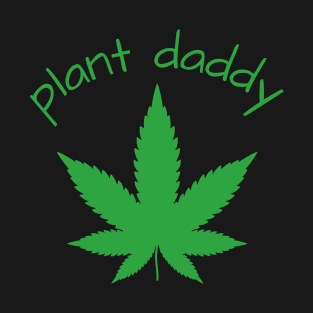 PLANT DADDY (GREEN) T-Shirt