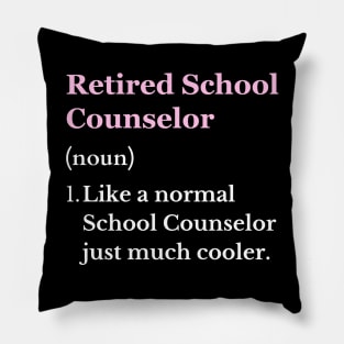Retired School Counselor Funny Retiring School Counselor Pillow