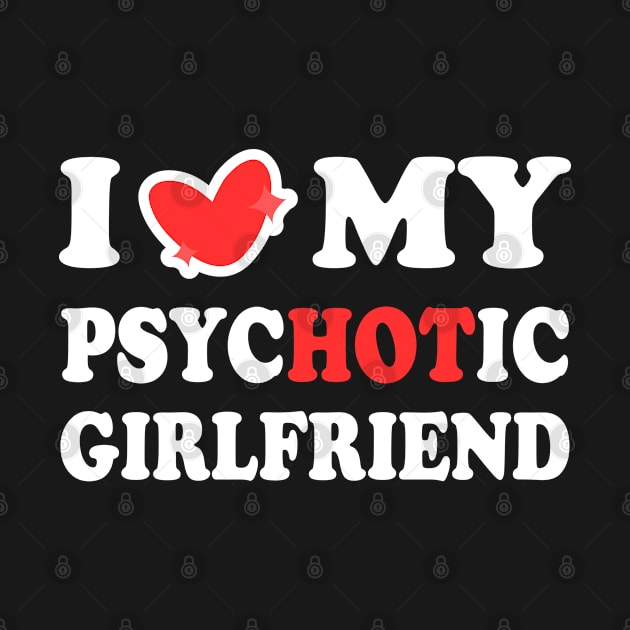 I Love My Psychotic Girlfriend by Arts-lf