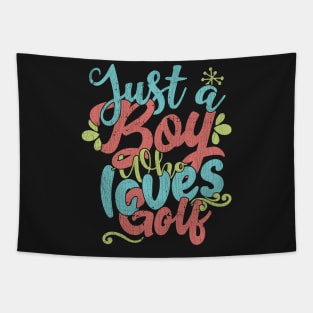 Just A Boy Who Loves Golf Gift product Tapestry