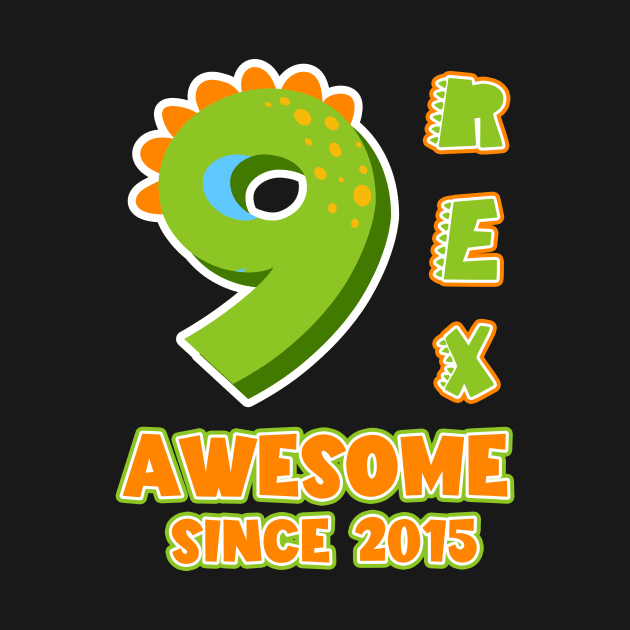 9 Rex Awesome Since 2015 Dinosaurs Funny B-day Gift For Boys Kids Toddlers by Los San Der