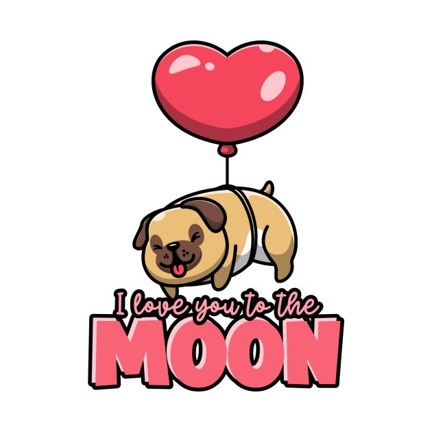 i love you to the moon and back cute pug bulldog heart by Tip Top Tee's