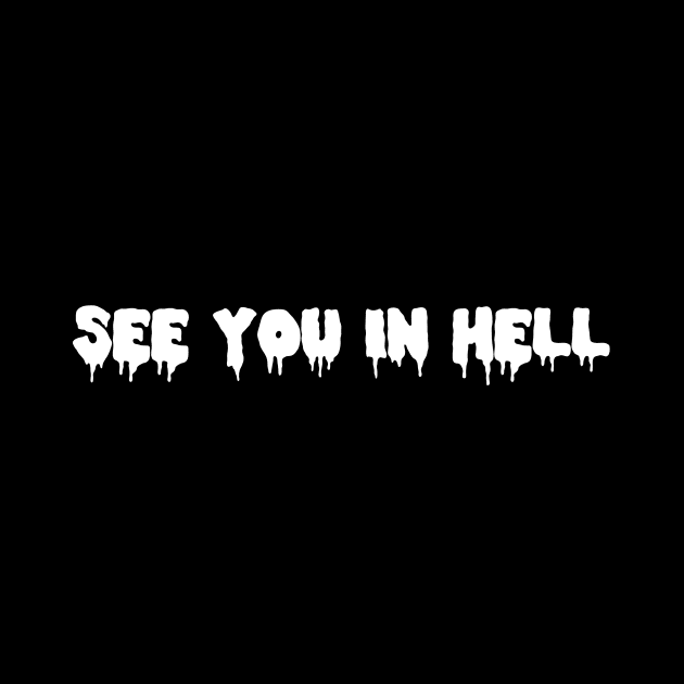 SEE YOU IN HELL by ShinyBat