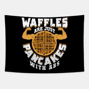 Waffles Are Just Pancakes With Abs Tapestry