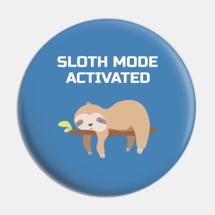 sloth mode activated Pin