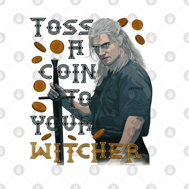 Toss A Coin To Your Witcher by RafaDiaz