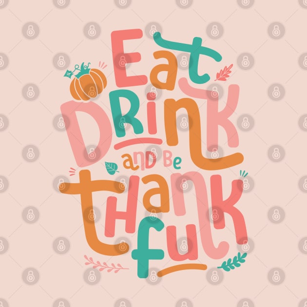 Retro Eat Drink And Be Thankful Happy Thanksgiving by Fitastic