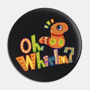 Oh Whirlm? - Viva Piñata Print Pin