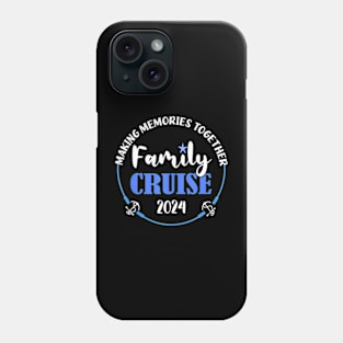 Family Vacation 2024 Making Memories Together Family Cruise Phone Case